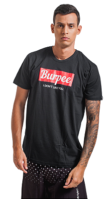T-Shirt masculina Burpee I Don´t Like You