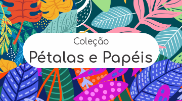 Coleção Pétalas e Papéis