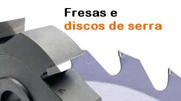 FRESAS E DISCOS DE SERRA