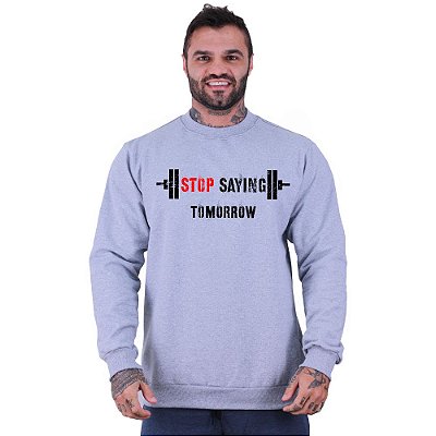 Blusa Moletom Basic Masculina MXD Conceito Sem Touca Stop Saying Tomorrow Dumbbell