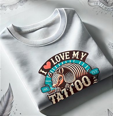 Camiseta I love my tattoo tamanho adulto na cor branca premium