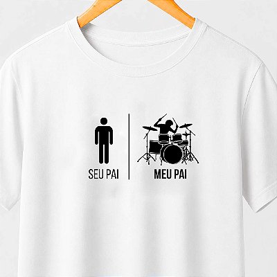 Camiseta seu pai meu pai baterista masculina branca de mangas curtas premium
