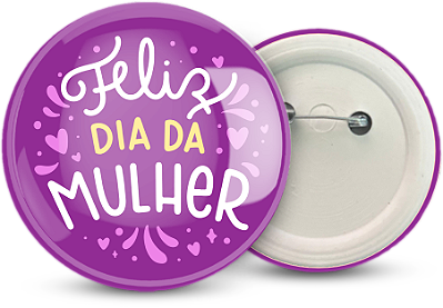 Botton Dia da Mulher Personalizado 3,5CM  - 100 unidades