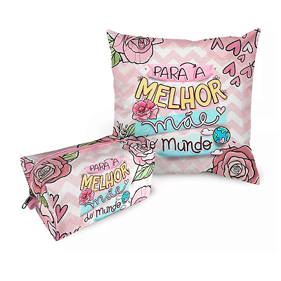 Kit Almofada 30x30 + Necessaire Dia Das Mães Personalizada - kit 5