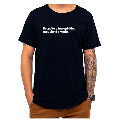 Camiseta Frases Engraçadas - Respeito a sua opinião