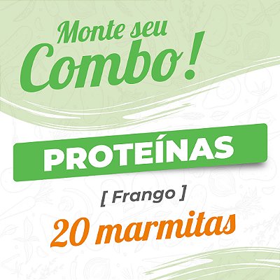 Combo 20 Marmitas - Proteínas - Frango - 150g