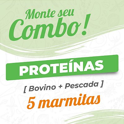 Combo 5 Marmitas - Proteínas - Bovino e Pescada - 150g