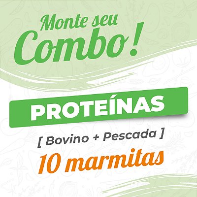 Combo 10 Marmitas - Proteínas - Bovino e Pescada - 150g