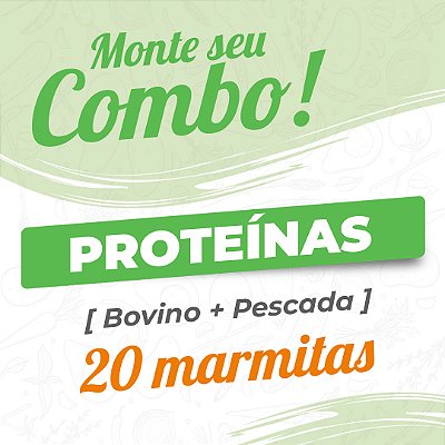 Combo 20 Marmitas - Proteínas - Bovino e Pescada - 150g