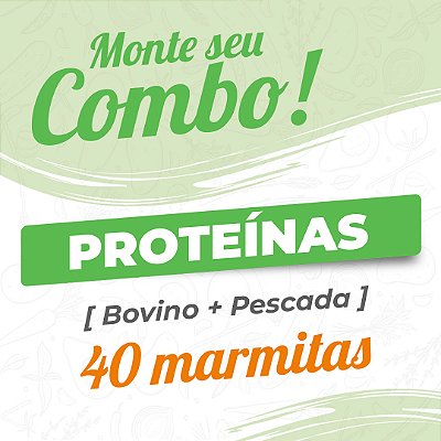 Combo 40 Marmitas - Proteínas - Bovino e Pescada - 150g