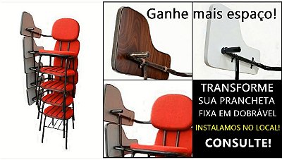 Transforme suas cadeiras. Pranchetas Fixas em Dobráveis.