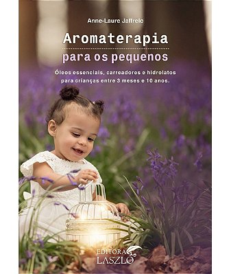 Ed. Laszlo Livro Aromaterapia Para os Pequenos