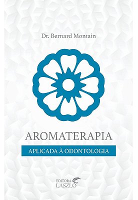 Ed. Laszlo Livro Aromaterapia Aplicada à Odontologia