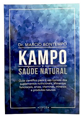 Ed. Tagore Livro Kampo • Saúde Natural - Guia Para Uso de Alimentos Funcionais, Vitaminas e Minerais