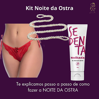 Kit Noite da OSTRA, com calcinha tailandesa simples