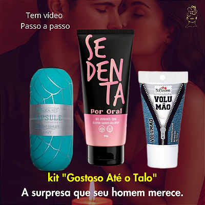 kit "Gostoso Até o Talo" A surpresa que seu homem merece.