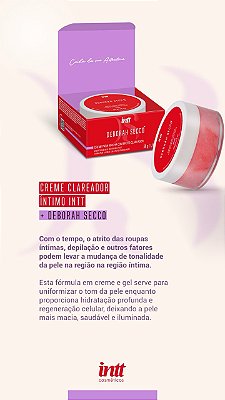Creme Clareador Íntimo Deborah Secco — Clareamento e Hidratação em Um Só Produto INTT