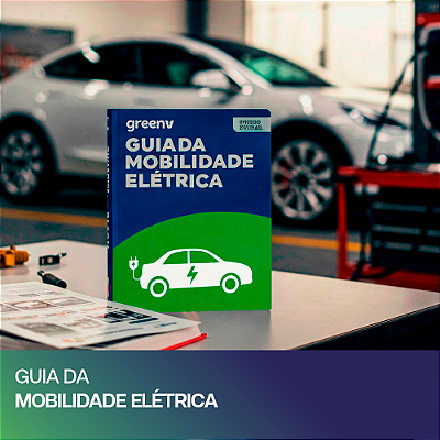 Curso Online "Guia da Mobilidade Elétrica" - GreenV Academy