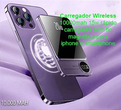 Carregador Wireless de DEZ mil mah (10000mah) 15w rápido carregador sem fio magnético para iphone e smartphone