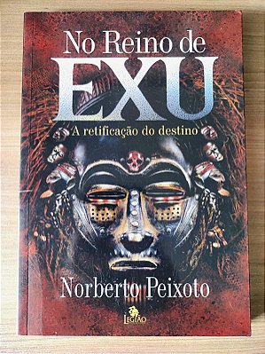 No Reino de Exu - A retificação do destino