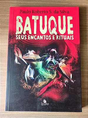 Batuque Seus Encantos e Rituais