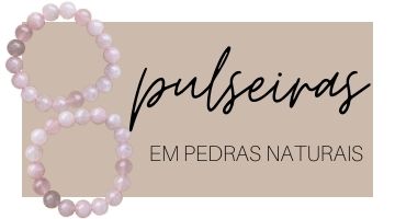 Pulseiras em pedras naturais