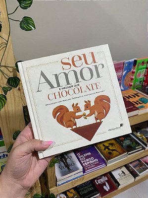 Seu amor é melhor que chocolate