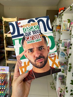 Explicando Coisas Que Todo Católico Deveria Saber
