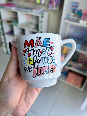 Caneca Mãe Amor + Forte Que Tudo 180ml