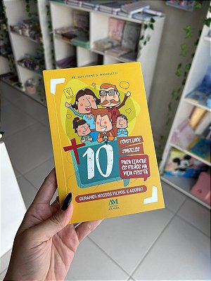 10 Conselhos Singelos Para Educar Os Filhos na Vida Cristã