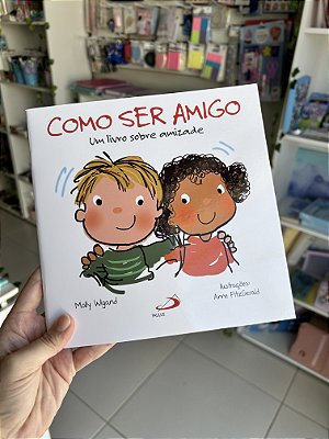 Como Ser Amigo: Um Livro Sobre Amizade