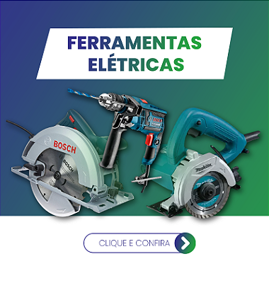 Ferramentas Elétricas | Confira