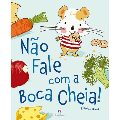 Nao fale com a boca cheia Livro Literatura Infantil