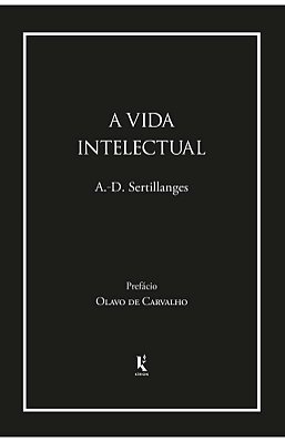 Livro A Vida Intelectual - A D Sertillanges - Editora Kirion