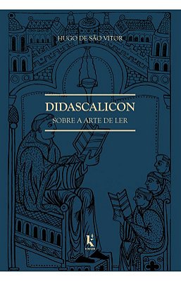 Didascalicon Sobre a Arte de Ler Hugo de São Vitor Ed Kirion