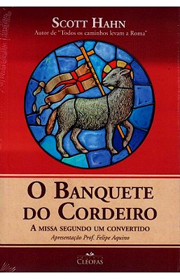 Livro O Banquete do Cordeiro Scott Hahn Editora Cleofas