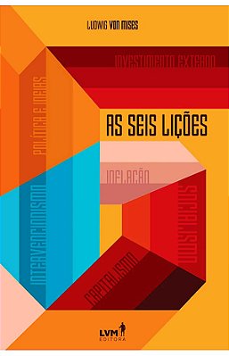 Livro As Seis Lições Ludwig Von Mises Editora LVM 6 Lições