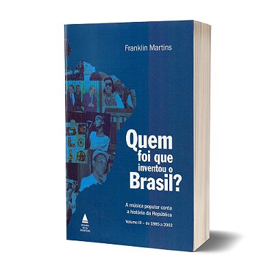 Quem foi que inventou o Brasil? - volume 3
