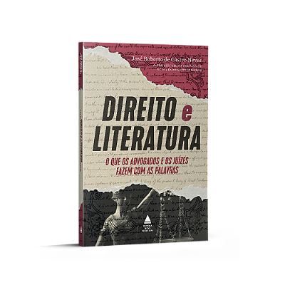 Direito e literatura: o que os advogados e juízes fazem com a palavra