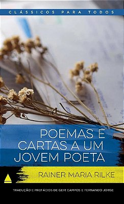 Poemas e Cartas a Um Jovem Poeta - Coleção Clássicos para Todos