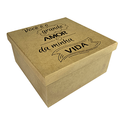 Caixa MDF Com Tampa 20 x 20 x 10cm Você É O Grande Amor Da Minha Vida