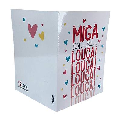 Cartão Comemorativo Amizade 10x15cm Miga Sua Louca C/5 unid