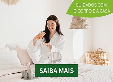 Cuidados com o corpo e a casa