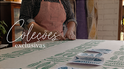 Coleções exclusivas