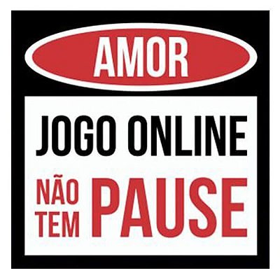 Placa Decorativa - Amor Não Tem Pause