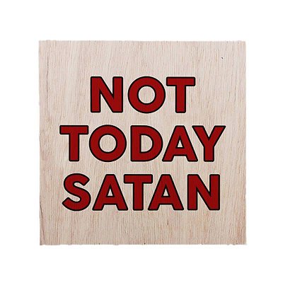Quadro Not Today Satan
