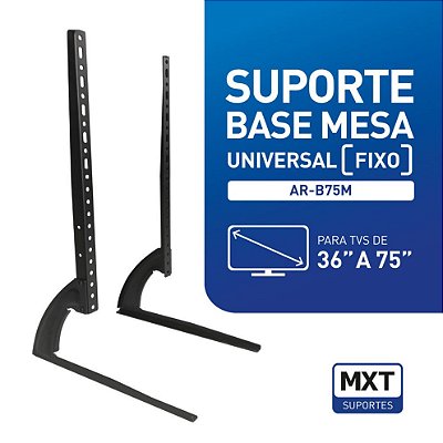 Suporte Base de Mesa Universal para TV de 36-75 AR-B75M