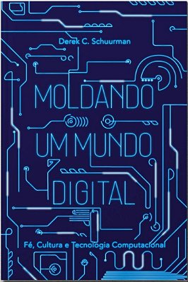 Moldando Um Mundo Digital