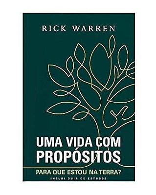 Livro: Uma Vida com Propósitos: Para que Estou na Terra?