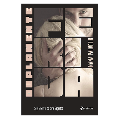 Duplamente Ferida. Segundo Livro da Serie Segredo